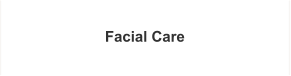 Facial Care