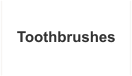 Toothbrushes